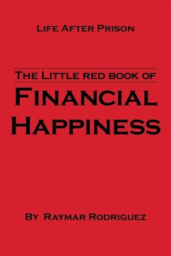 The Little Red Book of Financial Happiness - Rodriguez, Raymar