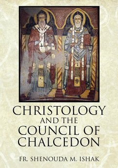 Christology and the Council of Chalcedon - Ishak, Fr Shenouda M.