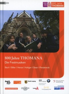800 Jahre Thomana-Festmusiken - Thomanerchor Leipzig/Gewandhausorchester Leipzig