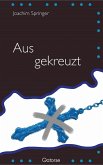 Ausgekreuzt (eBook, ePUB)