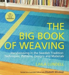 The Big Book of Weaving: Handweaving in the Swedish Tradition: Techniques, Patterns, Designs and Materials - Lundell, Laila; Windesjo, Elisabeth