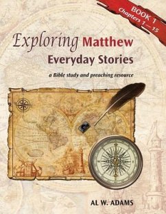 Exploring Matthew, Book 1: Everyday Stories - Adams, Al W.