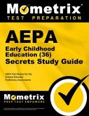 Aepa Early Childhood Education (36) Secrets Study Guide: Aepa Test Review for the Arizona Educator Proficiency Assessments