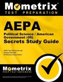 Aepa Political Science/American Government (06) Secrets Study Guide: Aepa Test Review for the Arizona Educator Proficiency Assessments
