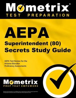 Aepa Superintendent (80) Secrets Study Guide: Aepa Test Review for the Arizona Educator Proficiency Assessments