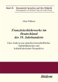 Französischlehrwerke im Deutschland des 19. Jahrhunderts. Eine Analyse aus sprachwissenschaftlicher, fachdidaktischer und kulturhistorischer Perspektive