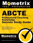 Abcte Professional Teaching Knowledge Exam Secrets Study Guide: Abcte Test Review for the American Board for Certification of Teacher Excellence Exam