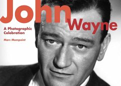 John Wayne: A Photographic Celebration - Mompoint, Marc