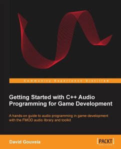 Getting Started with C++ Audio Programming for Game Development - Gouveia, David