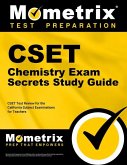 Cset Chemistry Exam Secrets Study Guide: Cset Test Review for the California Subject Examinations for Teachers