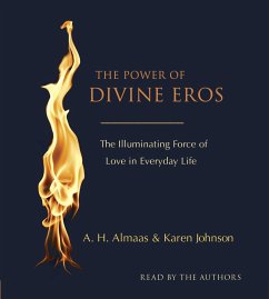 The Power of Divine Eros: The Illuminating Force of Love in Everyday Life - Almaas, A. H.; Johnson, Karen