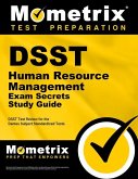 Dsst Human Resource Management Exam Secrets Study Guide: Dsst Test Review for the Dantes Subject Standardized Tests
