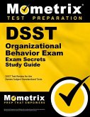 Dsst Organizational Behavior Exam Secrets Study Guide: Dsst Test Review for the Dantes Subject Standardized Tests