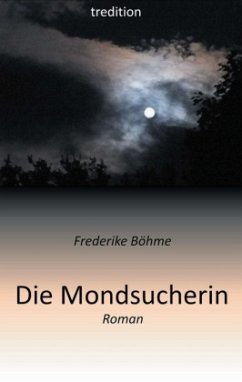 Die Mondsucherin - Böhme, Frederike