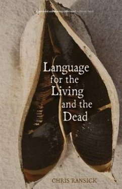 Language for the Living and the Dead - Ransick, Chris