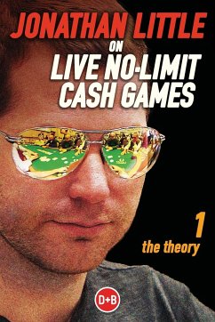 Jonathan Little on Live No-Limit Cash Games - Little, Jonathan
