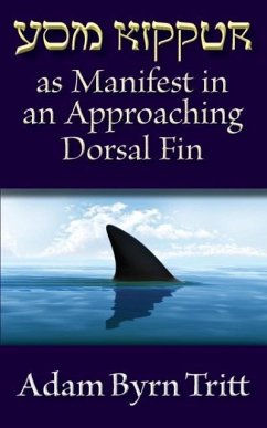 Yom Kippur as Manifest in an Approaching Dorsal Fin - Tritt, Adam Byrn
