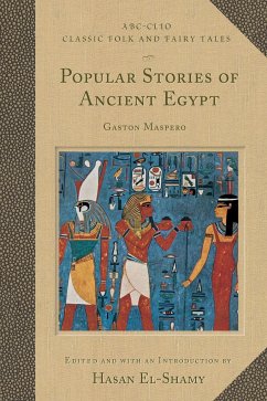 Popular Stories of Ancient Egypt - Maspero, Gaston C.