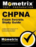 Chpna Exam Secrets Study Guide: Unofficial Chpna Test Review for the Certified Hospice and Palliative Nursing Assistant Examination
