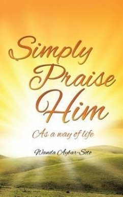 Simply Praise Him - Aybar-Soto, Wanda