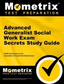 Advanced Generalist Social Work Exam Secrets Study Guide: Aswb Test Review for the Association of Social Work Boards Exam