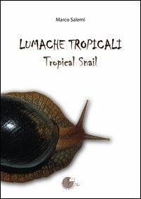 Lumache tropicali. Tropical snail - Salemi, Marco Lumache tropicali. Tropical snail - Salemi, Marco