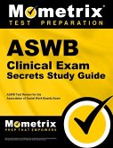 Aswb Clinical Exam Secrets Study Guide: Aswb Test Review for the Association of Social Work Boards Exam