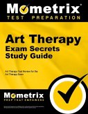 Art Therapy Exam Secrets Study Guide: Art Therapy Test Review for the Art Therapy Exam