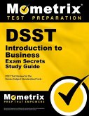 Dsst Introduction to Business Exam Secrets Study Guide: Dsst Test Review for the Dantes Subject Standardized Tests