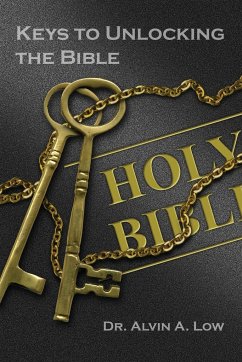 Keys to Unlocking the Bible - Low, Alvin