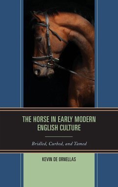 The Horse in Early Modern English Culture - De Ornellas, Kevin