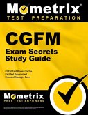 Cgfm Exam Secrets Study Guide: Cgfm Test Review for the Certified Government Financial Manager Examinations