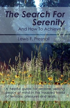 The Search for Serenity and How to Achieve It - Presnall, Lewis F.