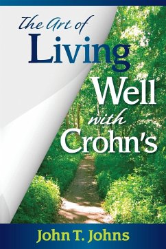 The Art of Living Well with Crohn's - Johns, John T.