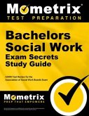 Bachelors Social Work Exam Secrets Study Guide: Aswb Test Review for the Association of Social Work Boards Exam