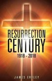 Resurrection Century: 1918 - 2018