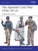 The Spanish Civil War 1936-39 (1): Nationalist Forces