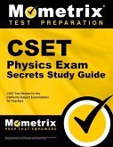 Cset Physics Exam Secrets Study Guide: Cset Test Review for the California Subject Examinations for Teachers