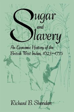 Sugar and Slavery - Sheridan, Richard B.; Sheridan