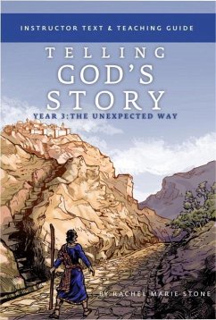Telling God's Story, Year Three: The Unexpected Way - Stone, Rachel Marie