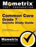 Common Core Grade 7 Secrets Study Guide: Ccss Test Review for the Common Core State Standards Initiative