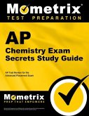 AP Chemistry Exam Secrets Study Guide: AP Test Review for the Advanced Placement Exam