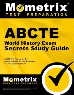 Abcte World History Exam Secrets Study Guide: Abcte Test Review for the American Board for Certification of Teacher Excellence Exam