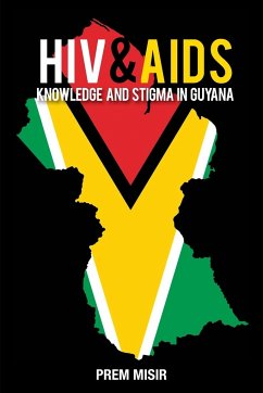 HIV and AIDS Knowledge and Stigma in Guyana - Misir, Prem