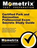 Certified Park and Recreation Professional Exam Secrets Study Guide: Nrpa Cprp Test Review for the National Recreation and Park Association's Certifie