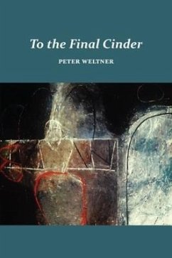 To the Final Cinder - Weltner, Peter