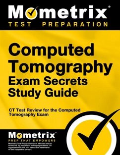 Computed Tomography Exam Secrets Study Guide