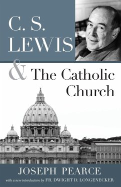 C.S. Lewis and the Catholic Church - Pearce, Joseph