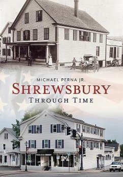 Shrewsbury Through Time - Perna Jr, Michael