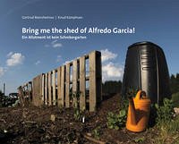 Bring me the shed of Alfredo Garcia! - Reershemius, Gertrud